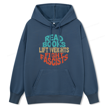 Pagewings Read Books Lift Weights Fight Fascists Unisex Classic Hoodie