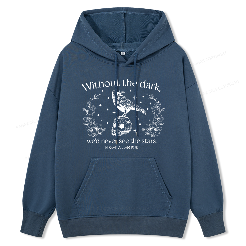 Pagewings Without The Dark We'd Never See The Stars Unisex Classic Hoodie