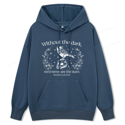 Pagewings Without The Dark We'd Never See The Stars Unisex Classic Hoodie