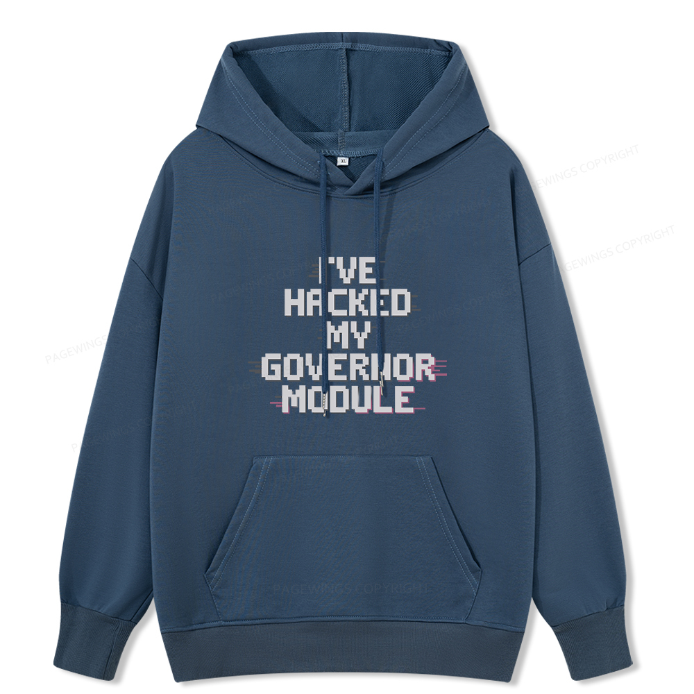 Pagewings I've Hacked My Governor Module Unisex Classic Hoodie