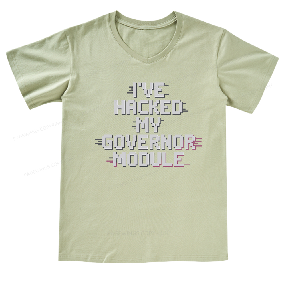 Pagewings I've Hacked My Governor Module V-neck T-shirt