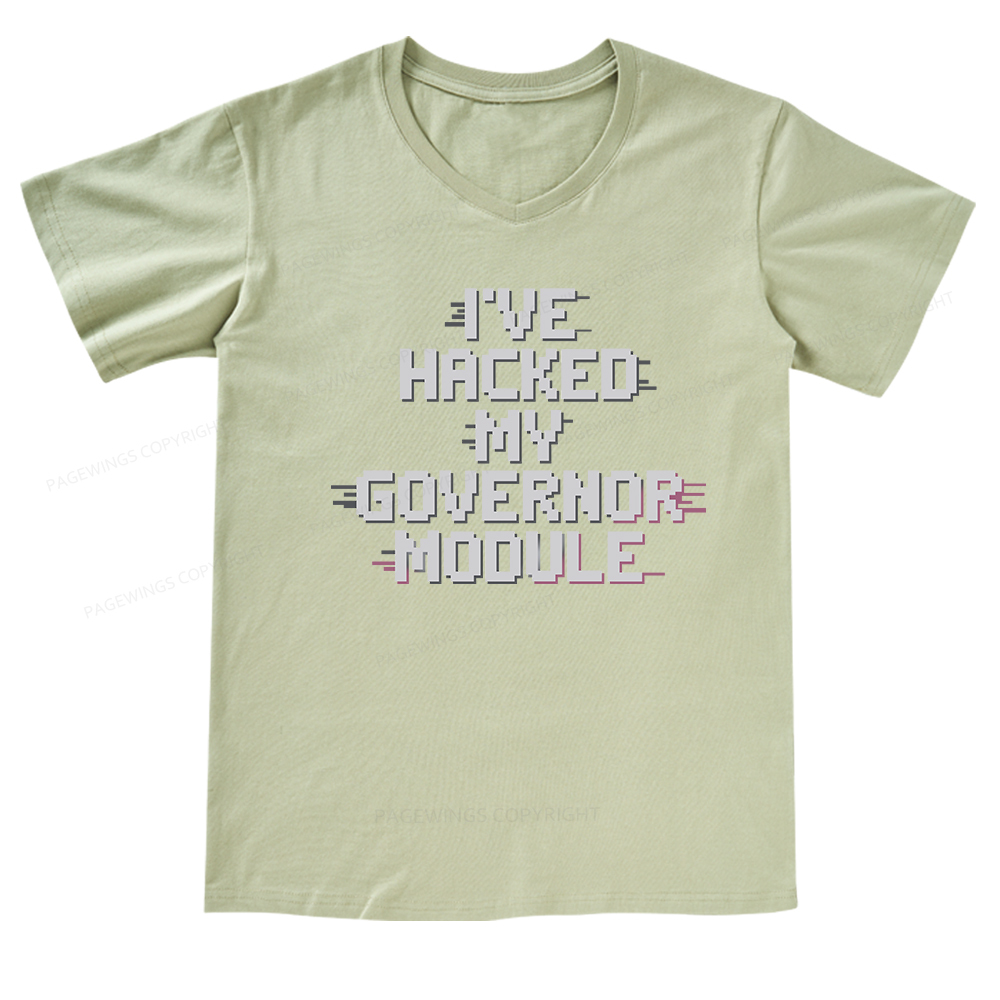 Pagewings I've Hacked My Governor Module V-neck T-shirt