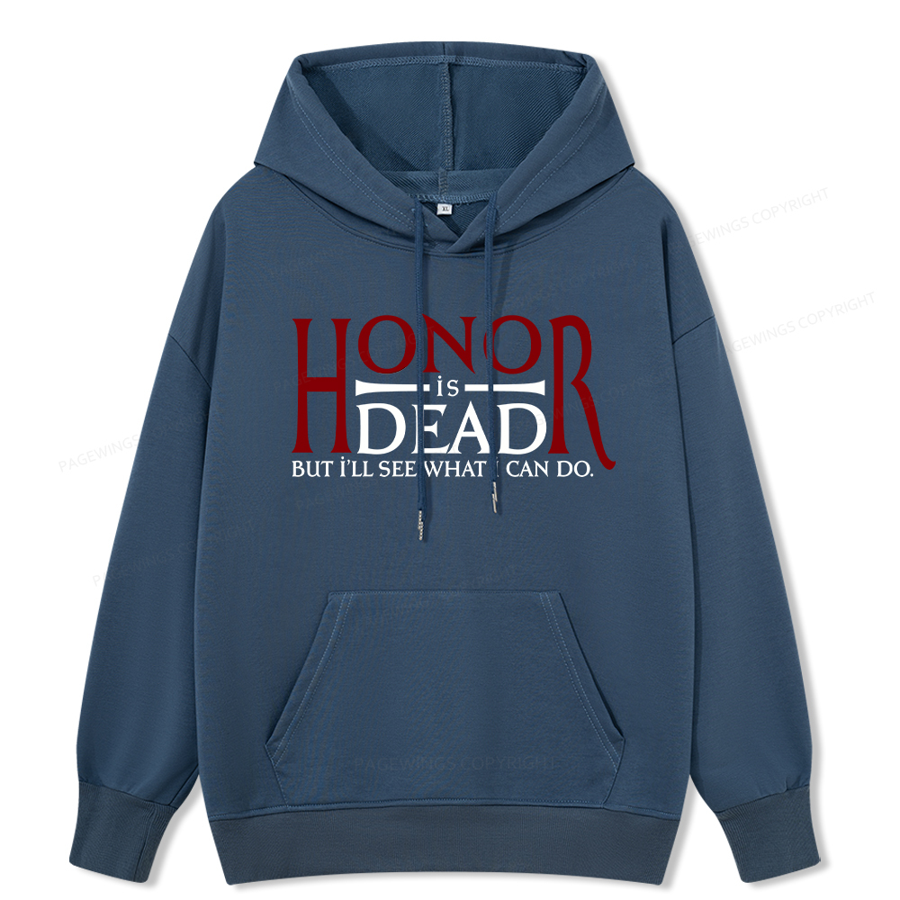 Pagewings Honor Is Dead But I’ll See What I Can Do Unisex Classic Hoodie