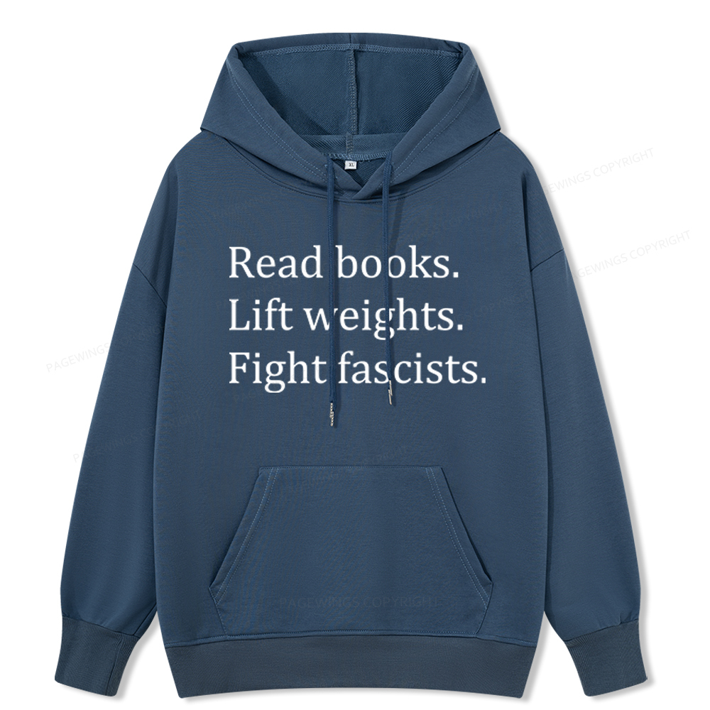 Pagewings Read Books Lift Weights Fight Fascists Unisex Classic Hoodie