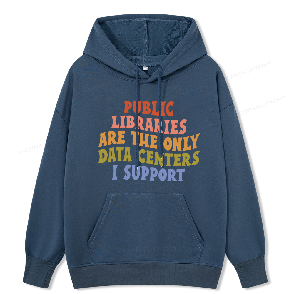 Pagewings Public Libraries are the only Data Centers I Support Unisex Classic Hoodie
