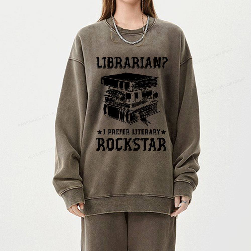 Pagewings Librarian Rockstar I Prefer Literary  Unisex Washed Sweatshirt