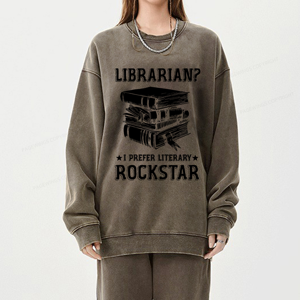 Pagewings Librarian Rockstar I Prefer Literary  Unisex Washed Sweatshirt