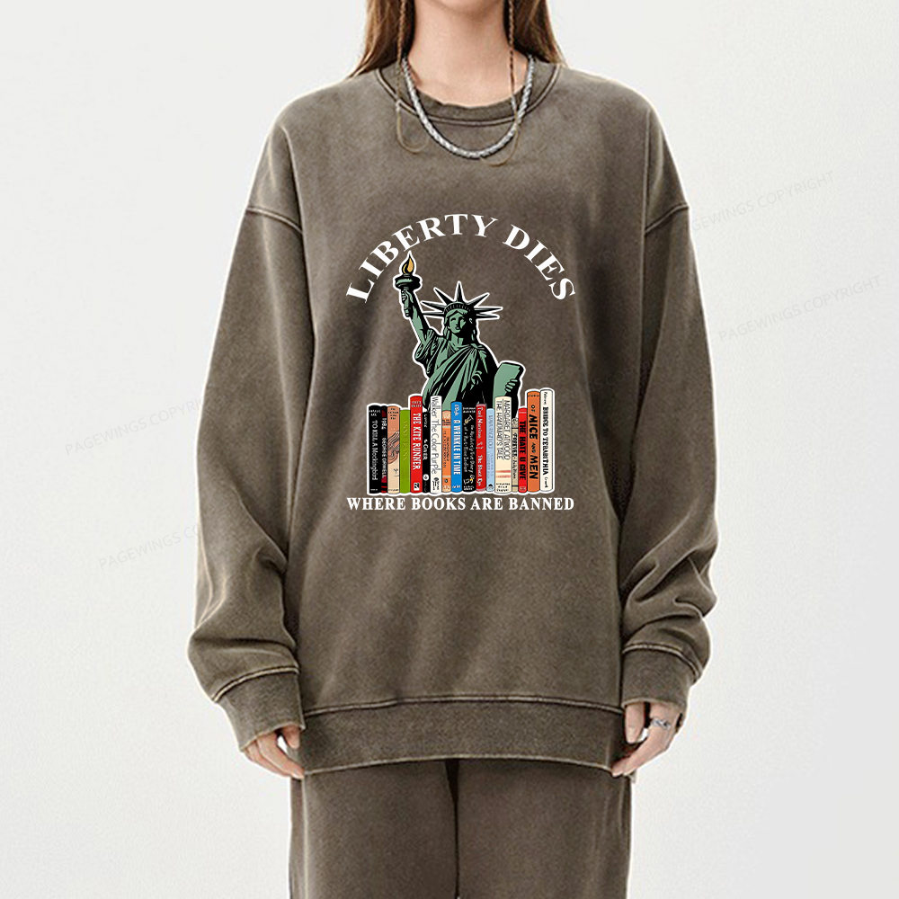 Pagewings Liberty Dies Where Books Are Banned T-Shirt Unisex Washed Sweatshirt