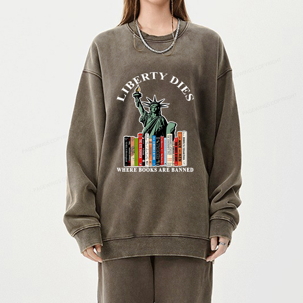 Pagewings Liberty Dies Where Books Are Banned T-Shirt Unisex Washed Sweatshirt