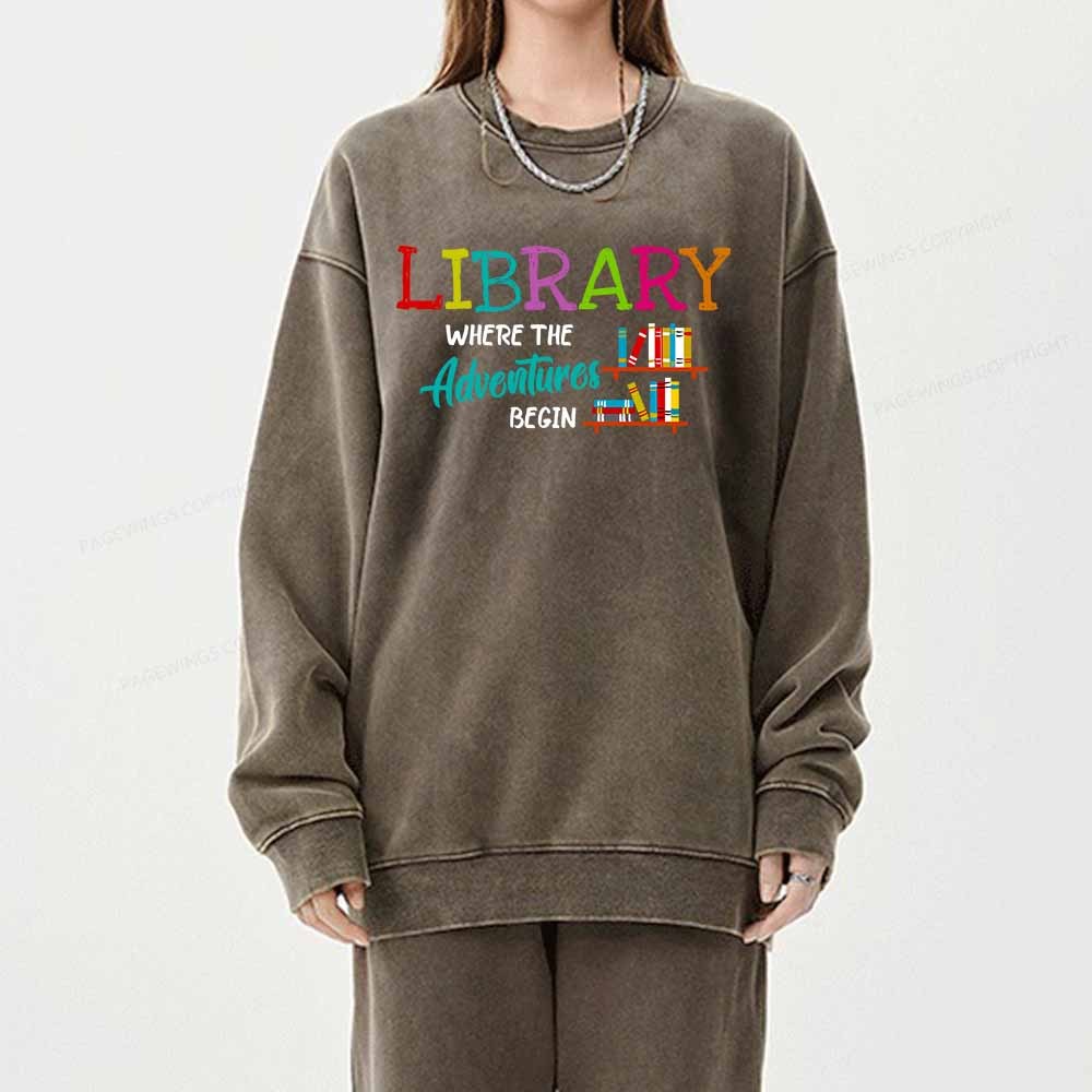 Pagewings Library Where The Adventure Begin Shirt Unisex Washed Sweatshirt