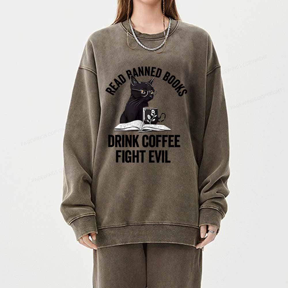 Pagewings Read Books Drink Coffee Fight Evil Shirt Unisex Washed Sweatshirt