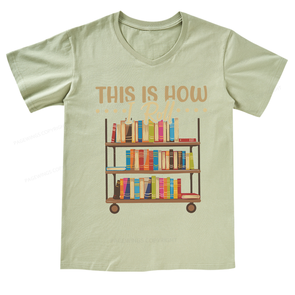 Pagewings This Is How I Roll V-neck T-shirt 