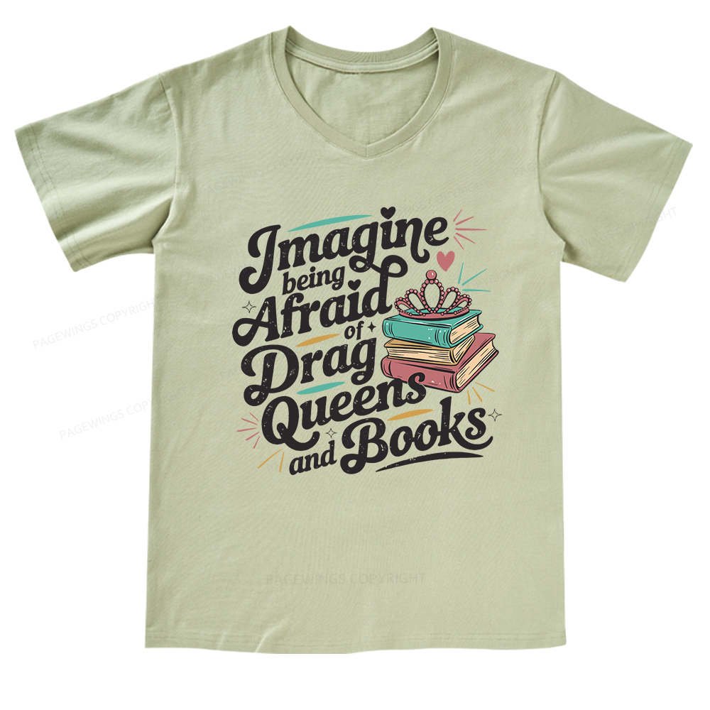 Pagewings Imagine Being Afraid Of Drag Queens And Books V-neck T-shirt