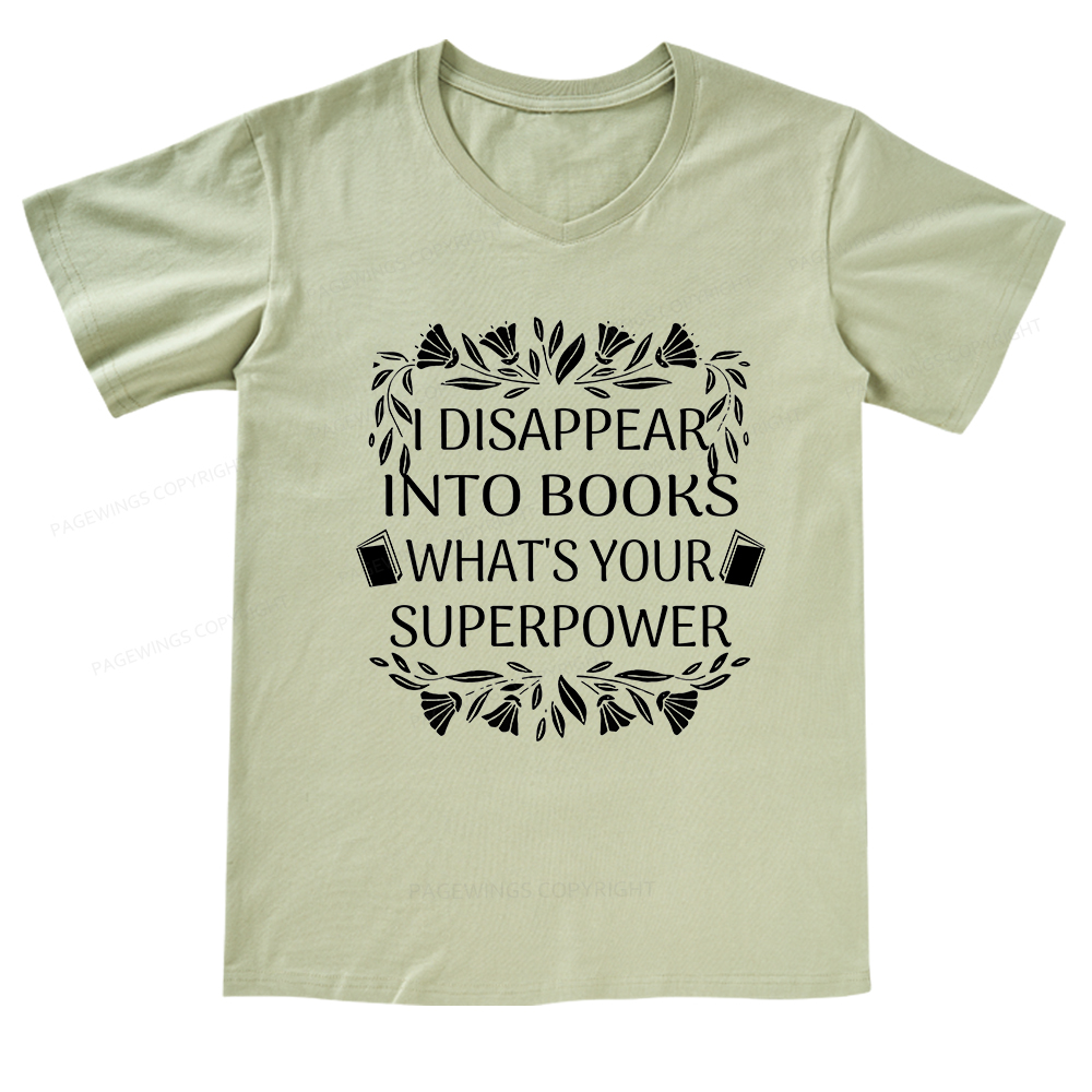 Pagewings I Disappear Into Books What's Your Superpower V-neck T-shirt
