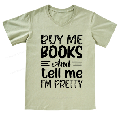 Pagewings Buy Me Books And Tell Me I'm Pretty V-neck T-shirt