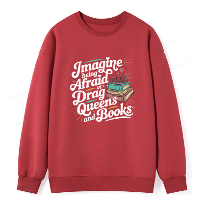 Pagewings Imagine Being Afraid Of Drag Queens And Books Unisex Classic Sweatshirt