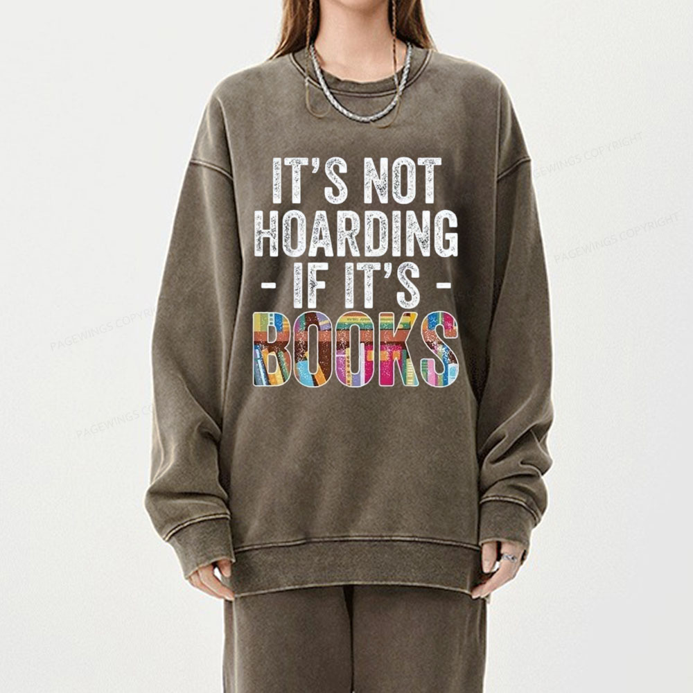 Pagewings It's Not Hoarding If It's Books Unisex Washed Sweatshirt