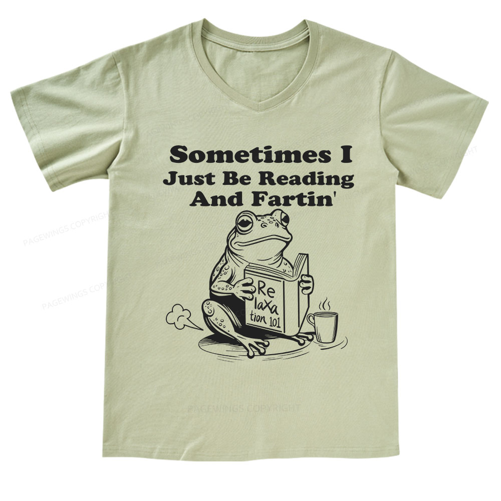 Pagewings Sometimes I Just Be Reading and Fartin V-neck T-shirt