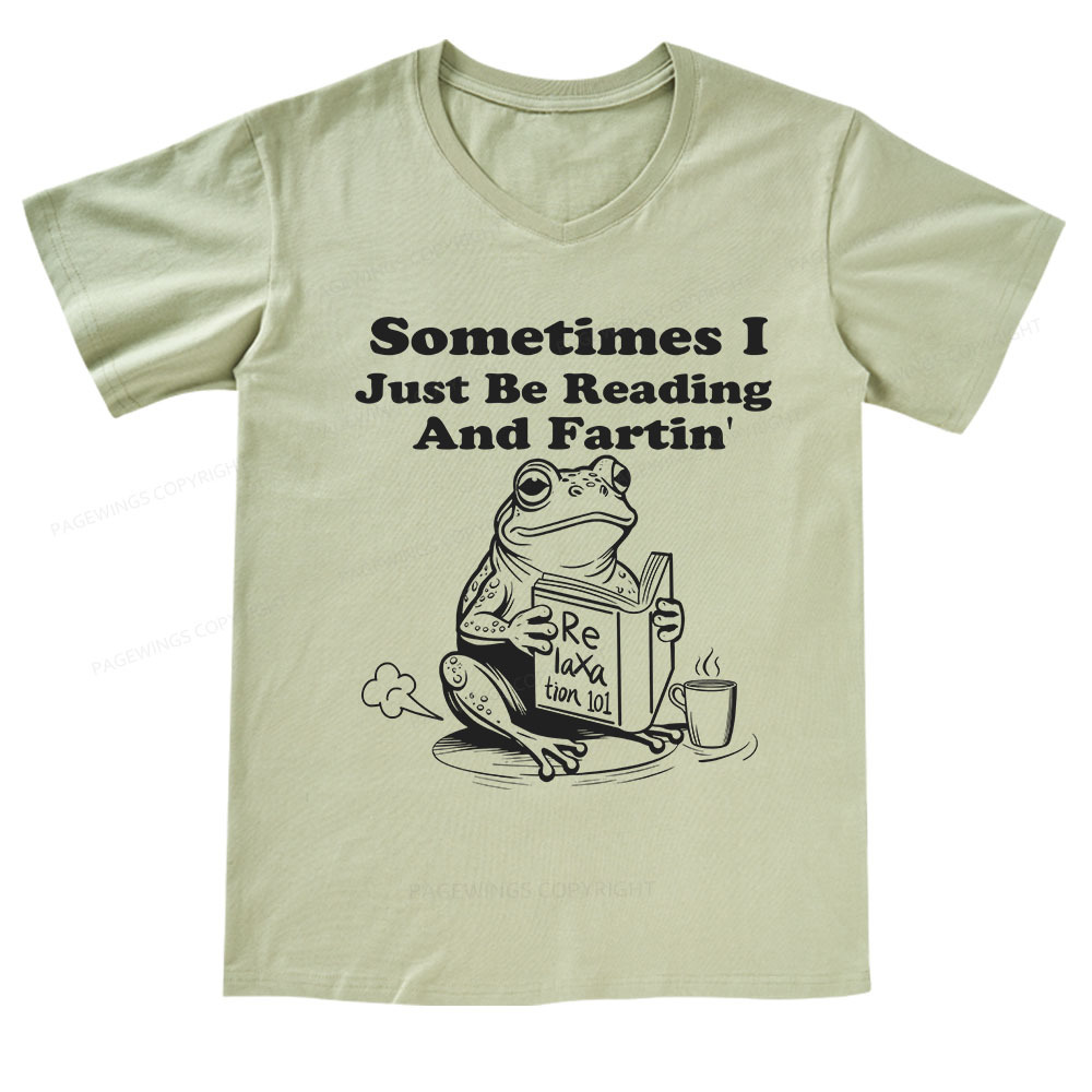 Pagewings Sometimes I Just Be Reading and Fartin V-neck T-shirt