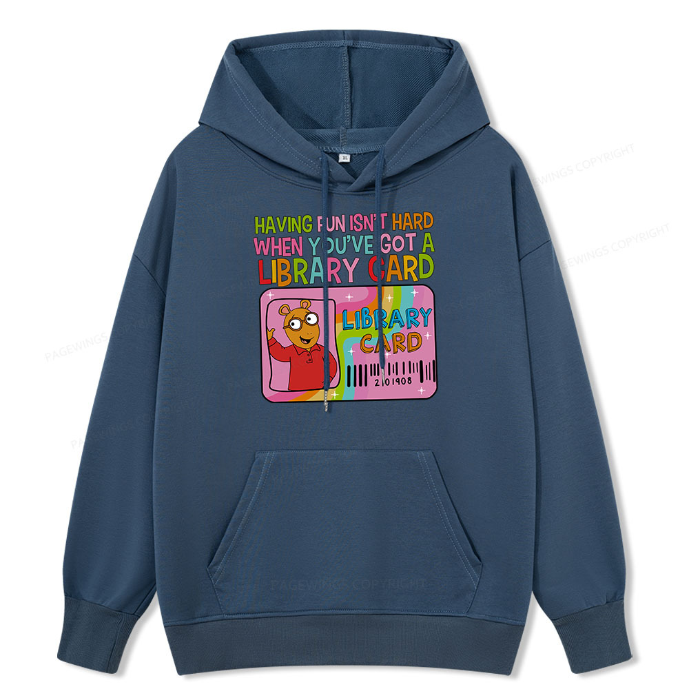 Pagewings Having Fun Isn't Hard When You've Got A Library Card Unisex Classic Hoodie