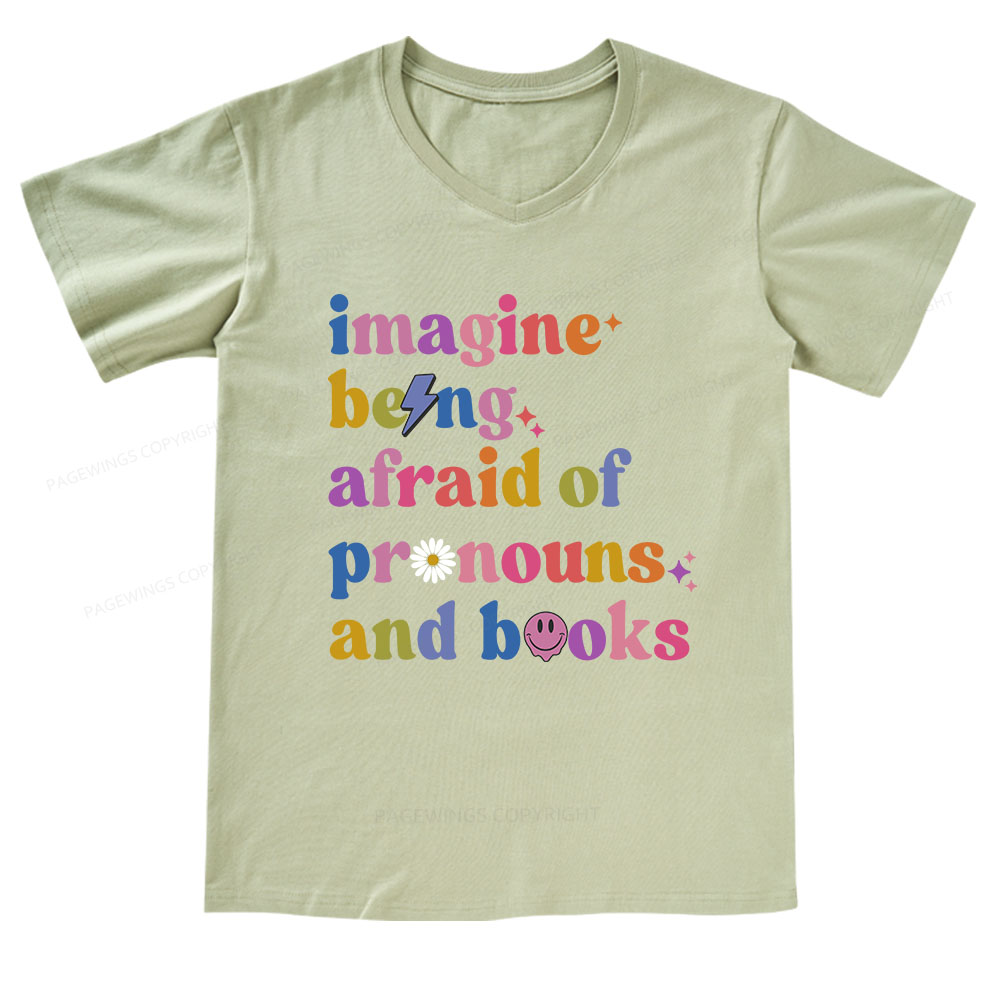 Pagewings Imagine Being Afraid of Pronouns and Books V-neck T-shirt