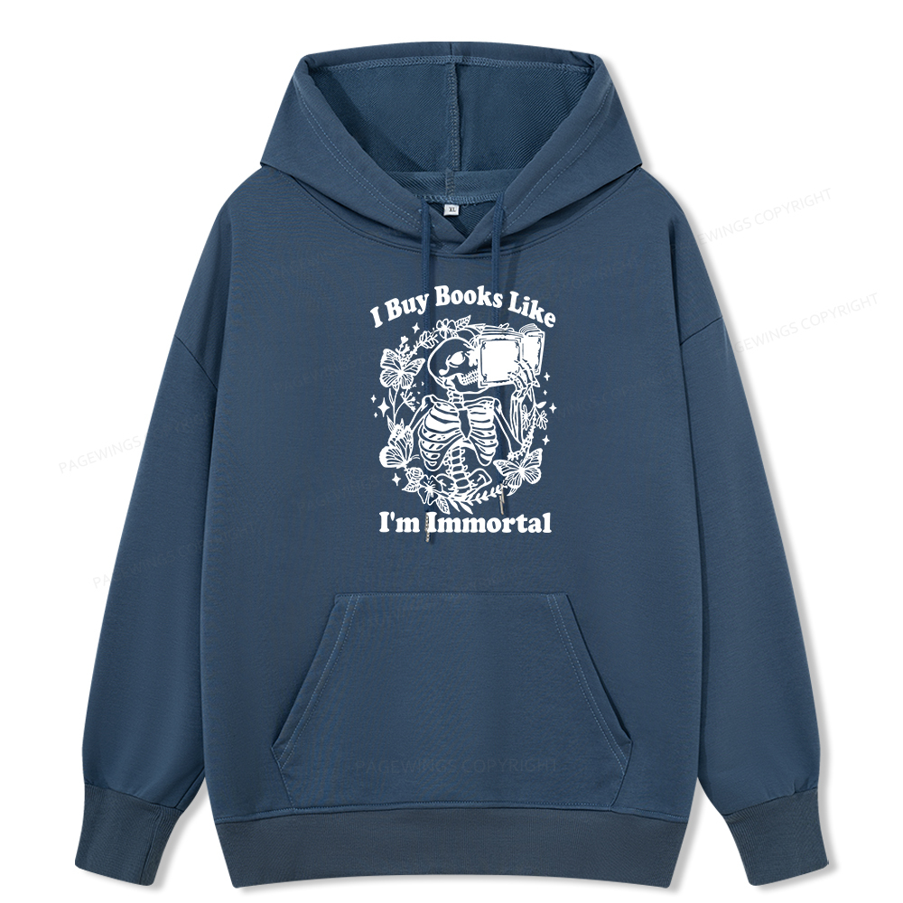 Pagewings I Buy Books Like I'm Immortal Unisex Classic Hoodie