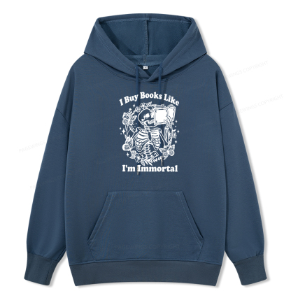 Pagewings I Buy Books Like I'm Immortal Unisex Classic Hoodie