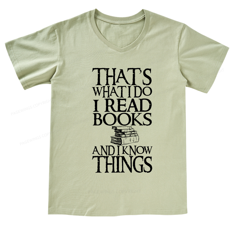 Pagewings That's What I Do I Read Books And I Know Things V-neck T-shirt