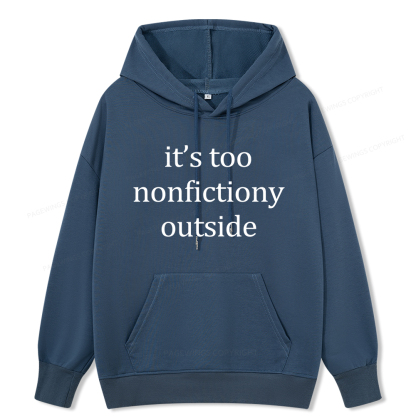 Pagewings It’s Too Nonfictiony Outside Unisex Classic Hoodie