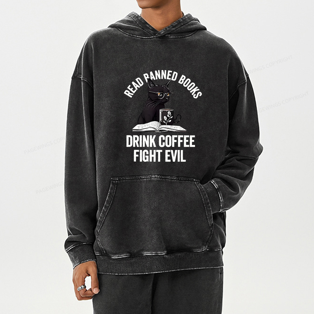 Pagewing Read Books Drink Coffee Fight Evil Shirt Unisex Washed Hoodie