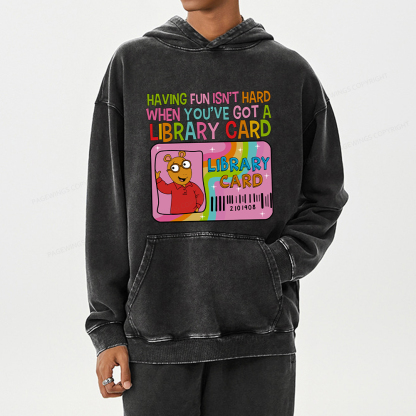 Pagewing Having Fun Isn't Hard When You've Got A Library  Unisex Washed Hoodie
