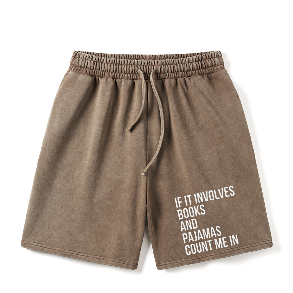 Pagewings If It Involves Books And Pajamas Count Me In Unisex Washed Shorts