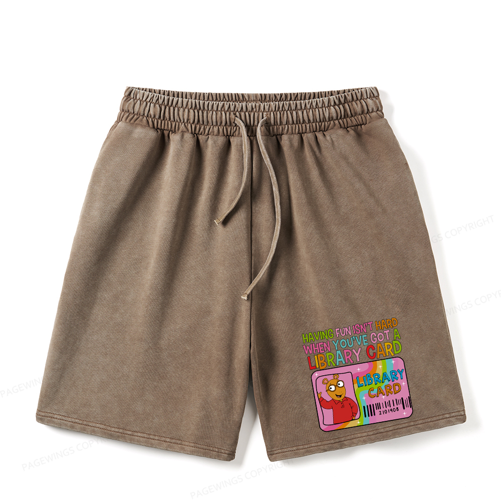 Pagewings Having Fun Isn't Hard When You've Got A Library Card Unisex Washed Shorts