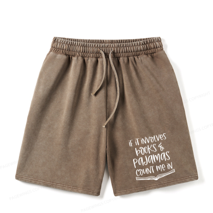 Pagewings If It Involves Books And Pajamas Count Me In Unisex Washed Shorts