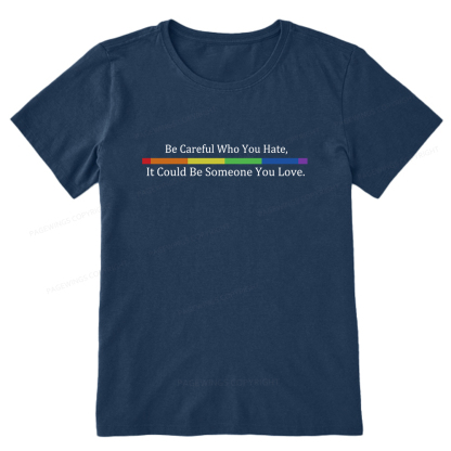 Pagewings Beware Who You Hate—May Be A Loved One Unisex Classic T-shirt