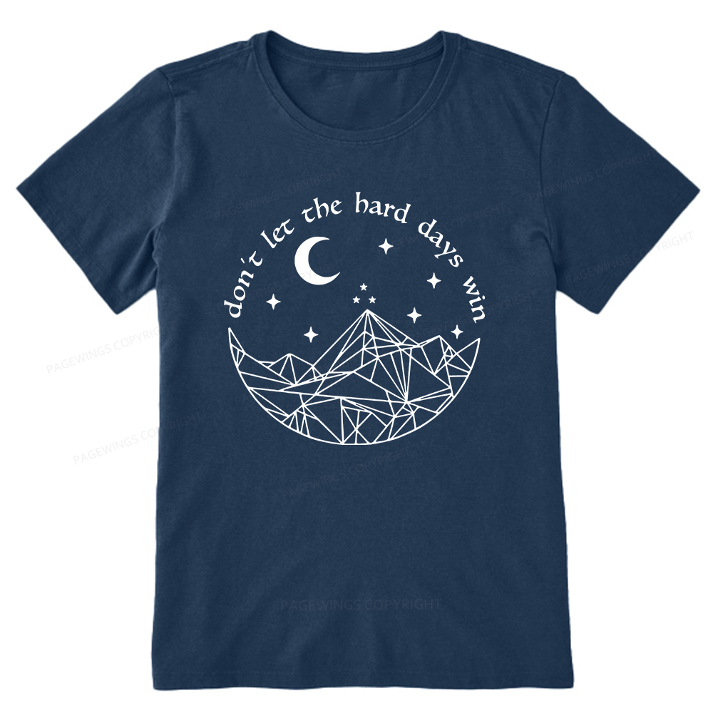 Pagewings Don’t Let the Hard Days Win Unisex Classic T-shirt