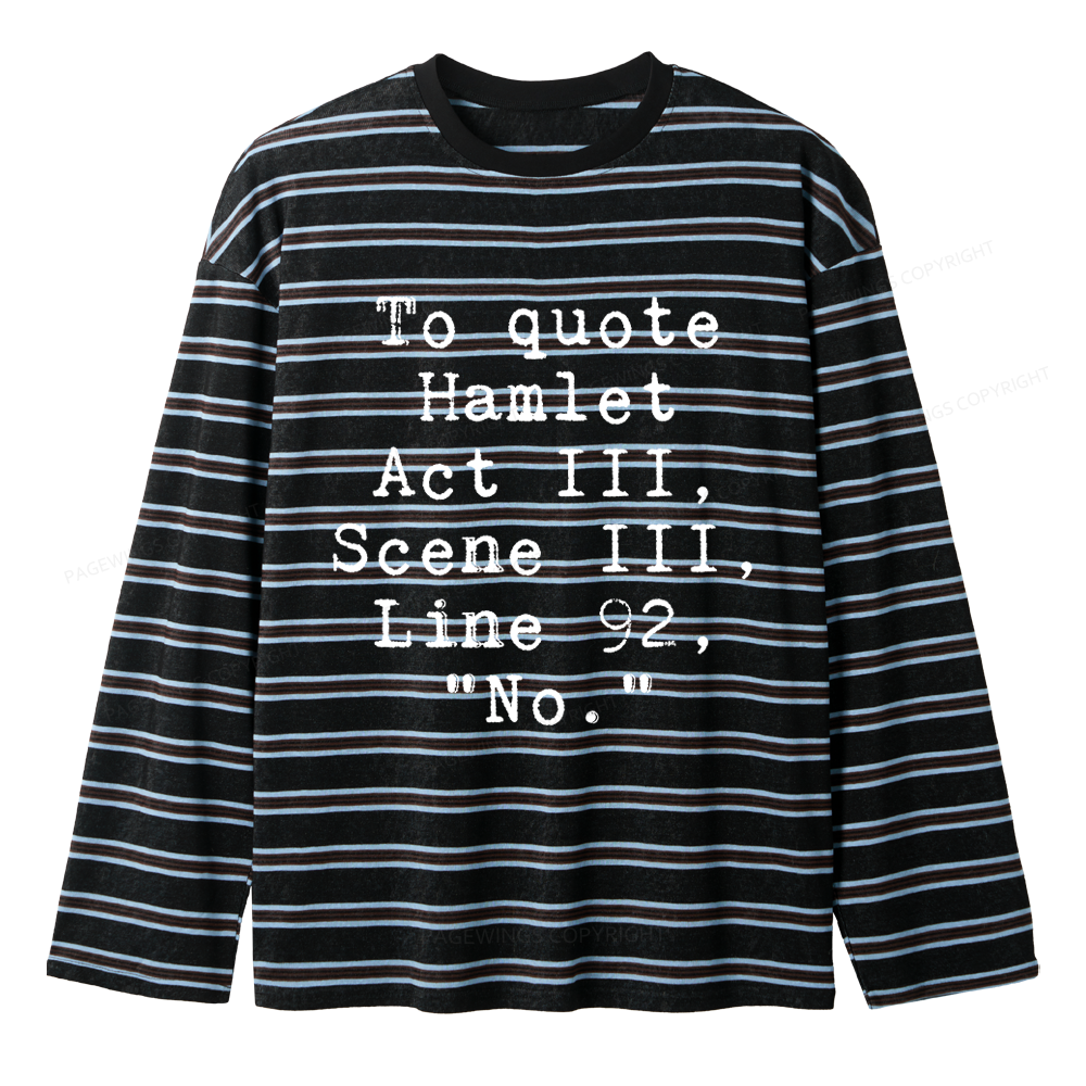 Pagewings To Quote Hamlet Act Unisex Striped Long Sleeve T-Shirt