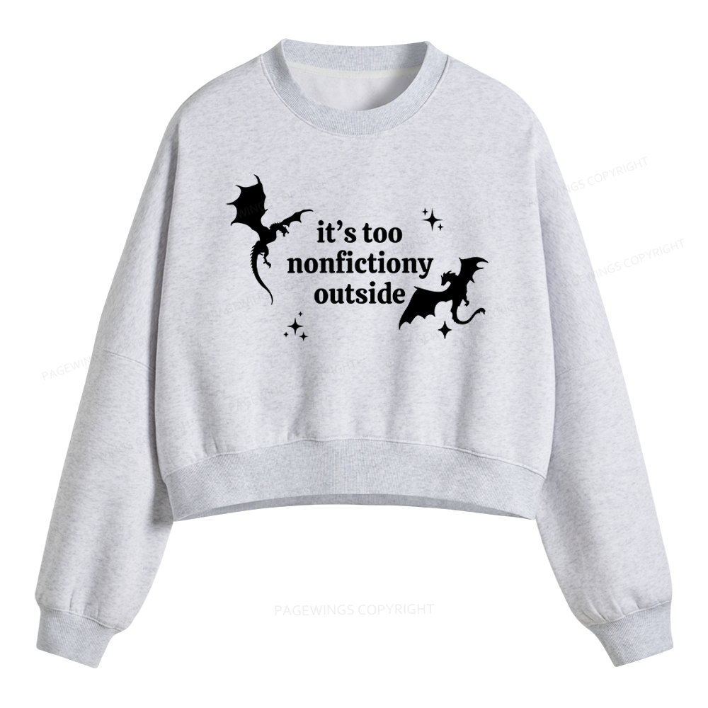 Pagewings It’s Too Nonfictiony Outside Fleece Crop Sweatshirt