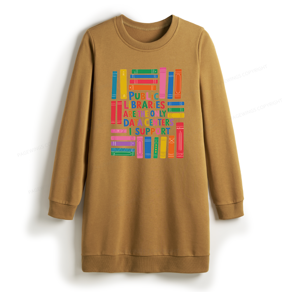 Pagewings Public Libraries Are The Only Data Centers I Support Sweatshirt Dress