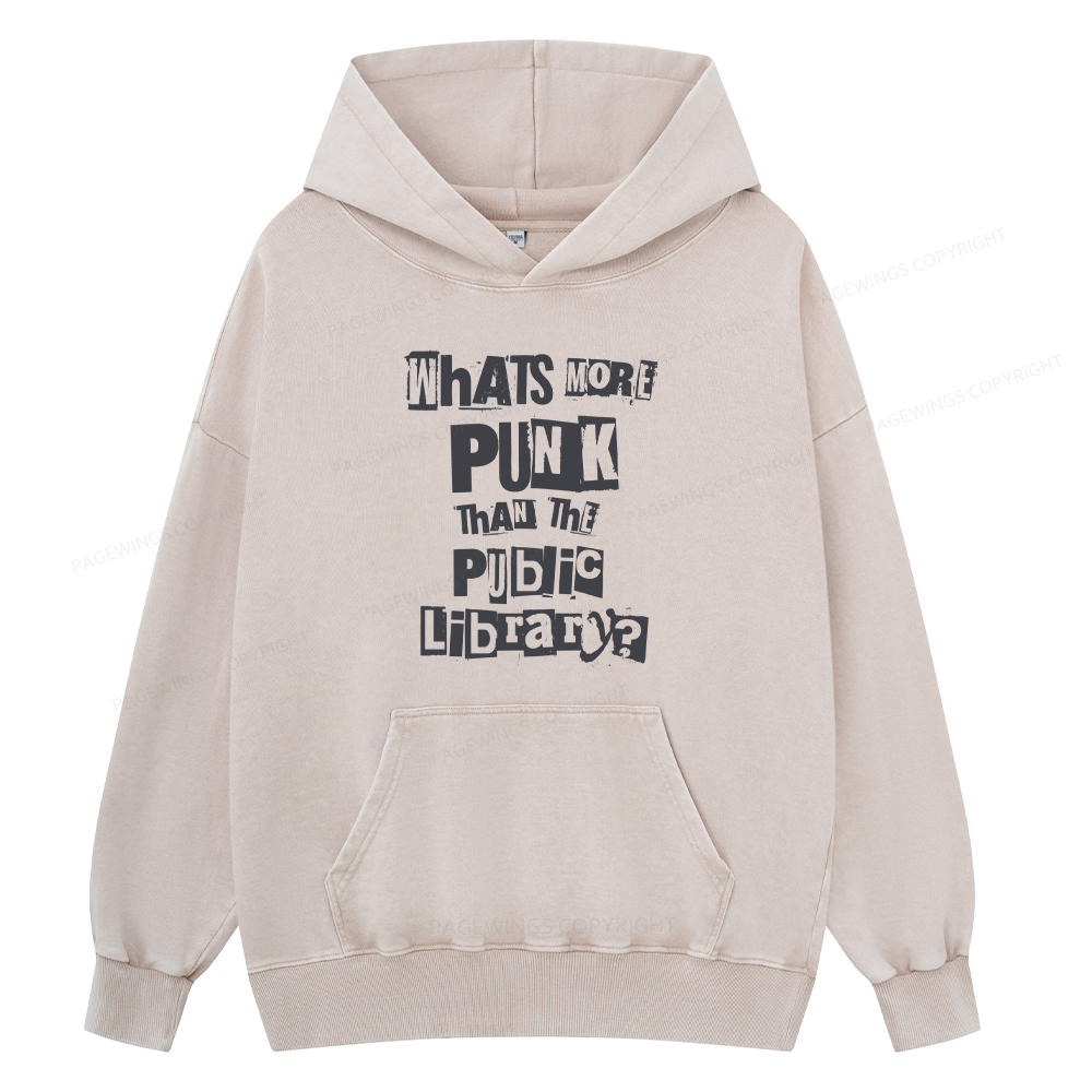 Pagewing What's More Punk Than The Public Library Unisex Washed Hoodie