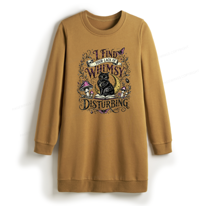 Pagewings I Find Your Lack Of Whimsy Disturbing Sweatshirt Dress