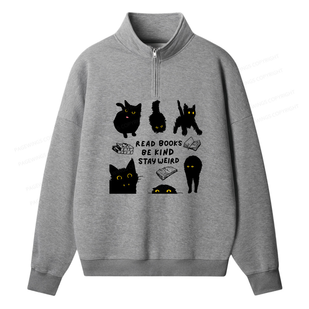Pagewings Read Books Be Kind Stay Weird Unisex Half Zip Fleece Sweatshirt 