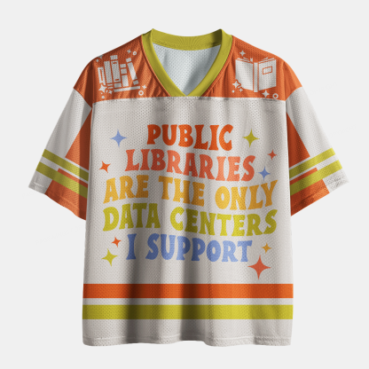 Pagewings Public Libraries are the only Data Centers I Support Unisex Mesh Jersey