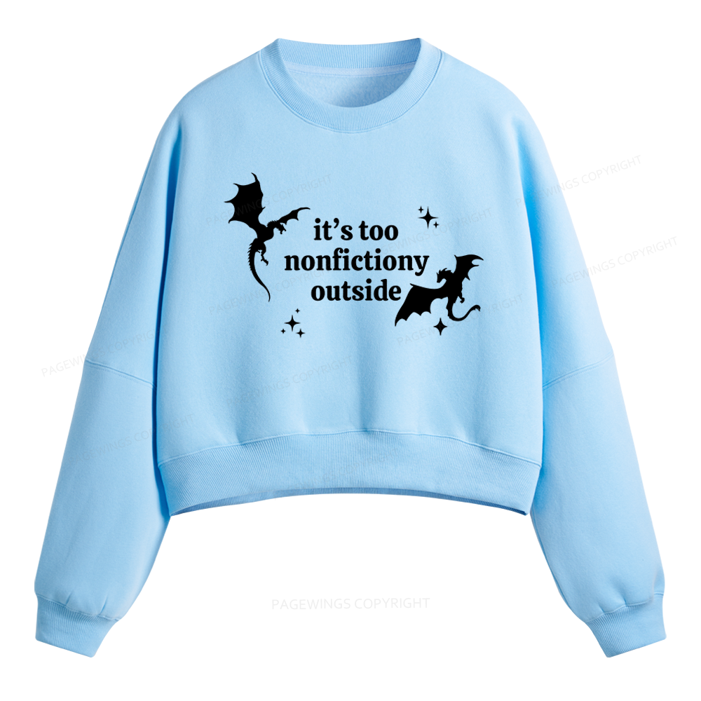 Pagewings It’s Too Nonfictiony Outside Fleece Crop Sweatshirt