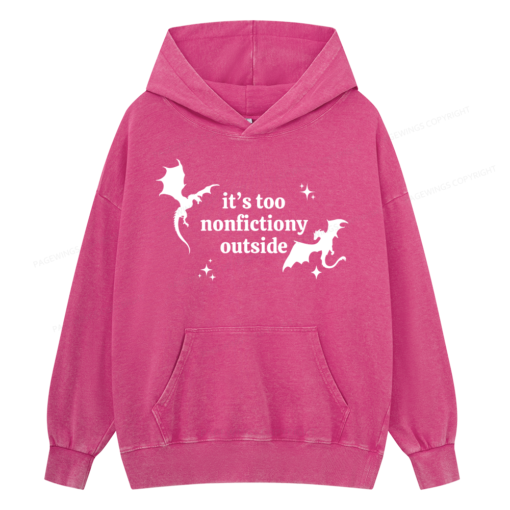 Pagewings It’s Too Nonfictiony Outside Unisex Washed Hoodie