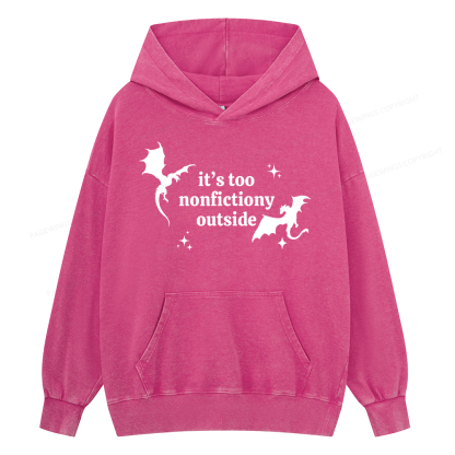 Pagewings It’s Too Nonfictiony Outside Unisex Washed Hoodie