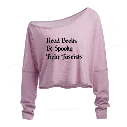 Pagewings Read Books Be Spooky Fight Fascists Slouchy Long Sleeve Off Shoulder T-shirt