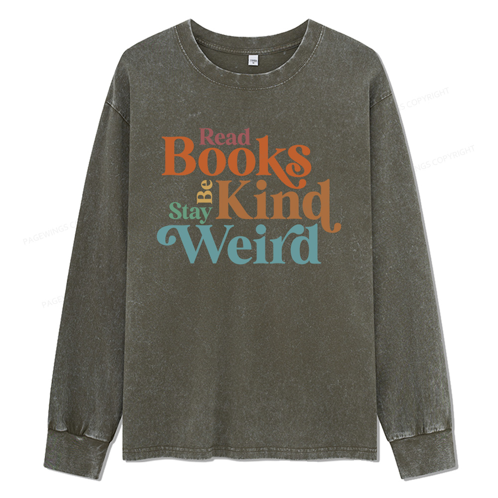 Pagewings Read Books Be Kind Stay Weird Unisex Washed Long Sleeve T-shirt