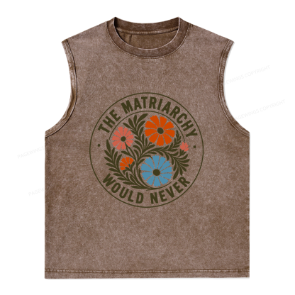 Pagewings The Matriarchy Would Never Unisex Washed Tank Top