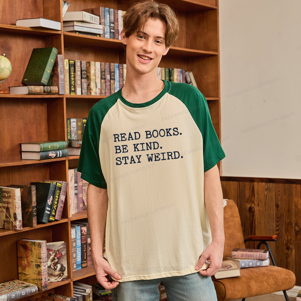 Pagewings Read Books Be Kind Stay Weird Raglan T-shirt